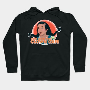 Drop On By The Clown Cafe Hoodie